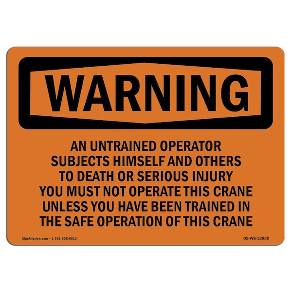 Safety Sign, OSHA WARNING, 7" Height, Aluminum, Safe Crane Operation Untrained Operator, Landscape